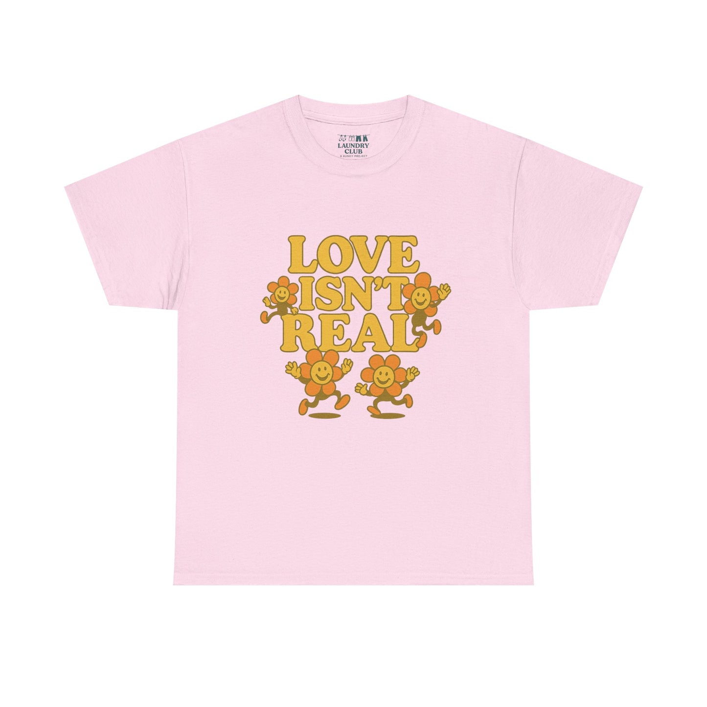 Love Isn't Real Tee