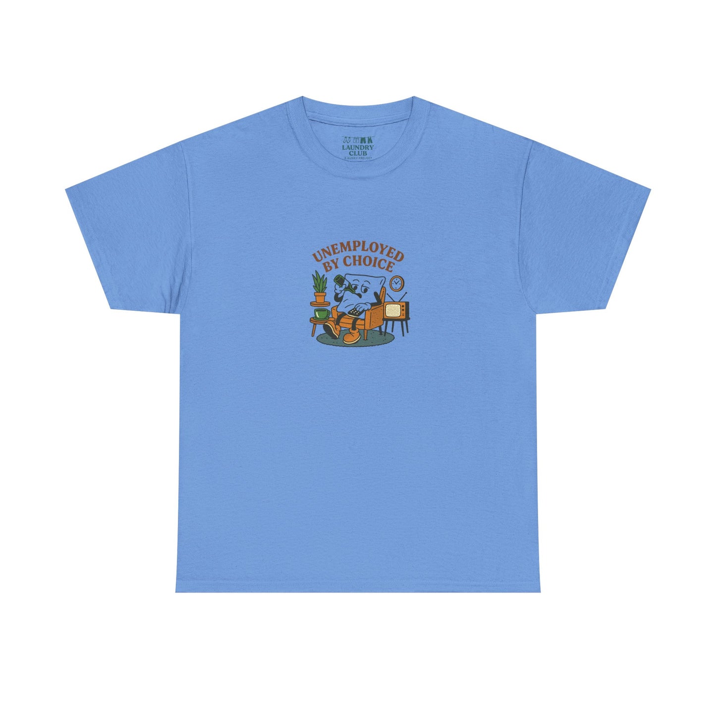 Unemployed By Choice Tee