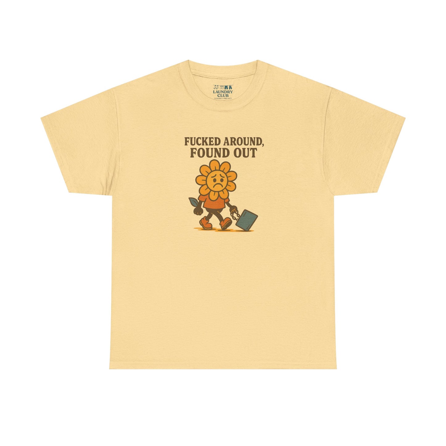F*cked Around, Found Out Tee