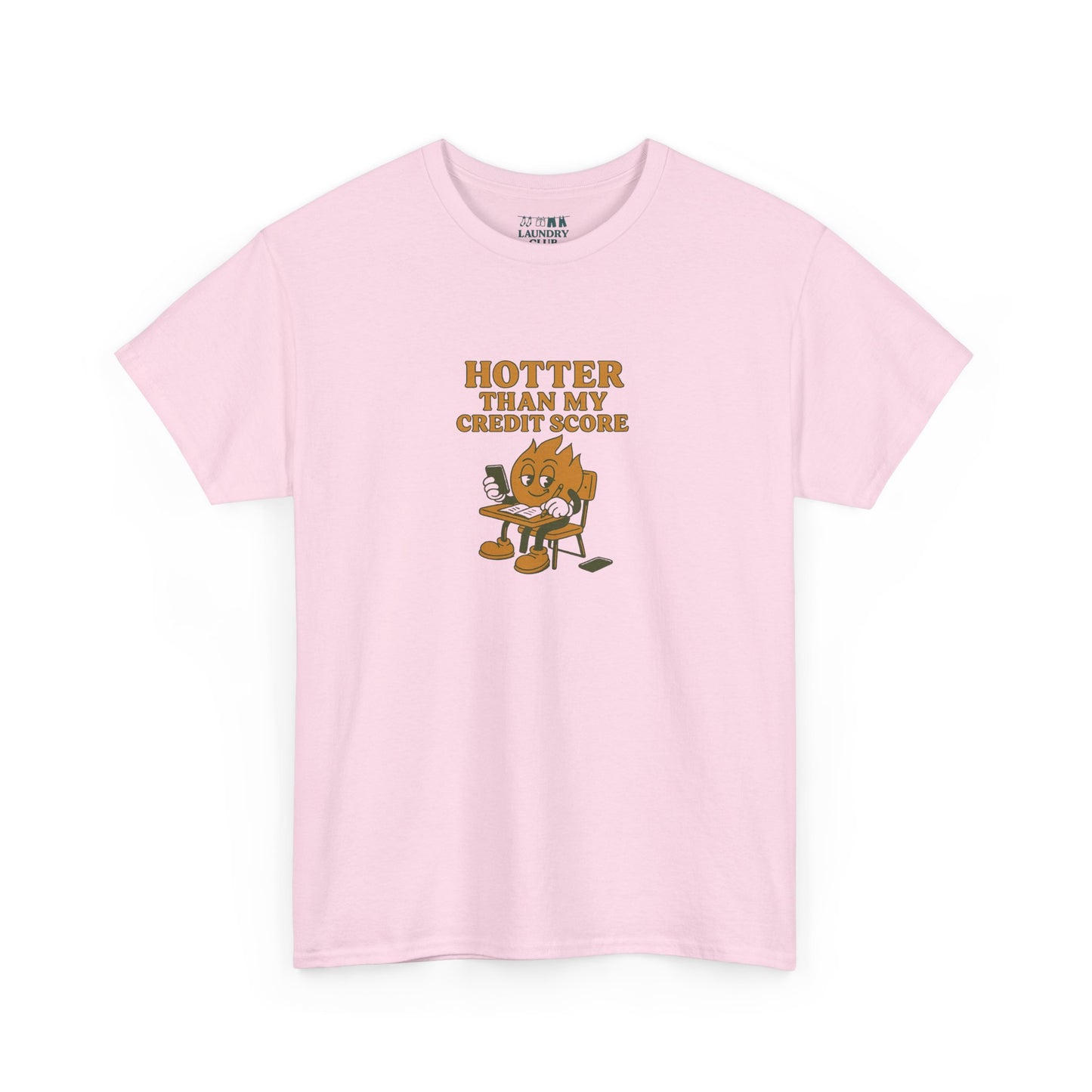 Hotter Than My Credit Score Tee