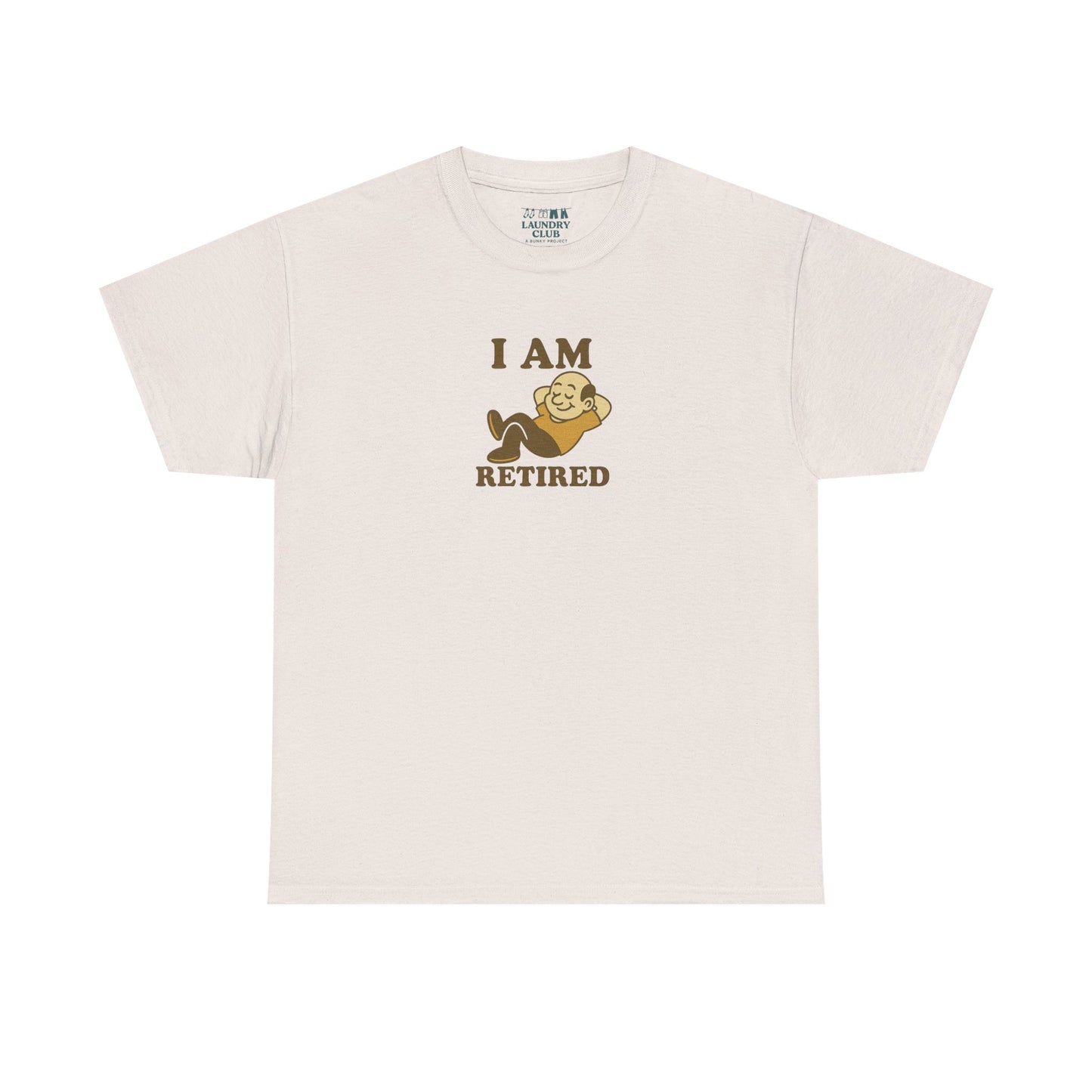 I Am Retired Tee