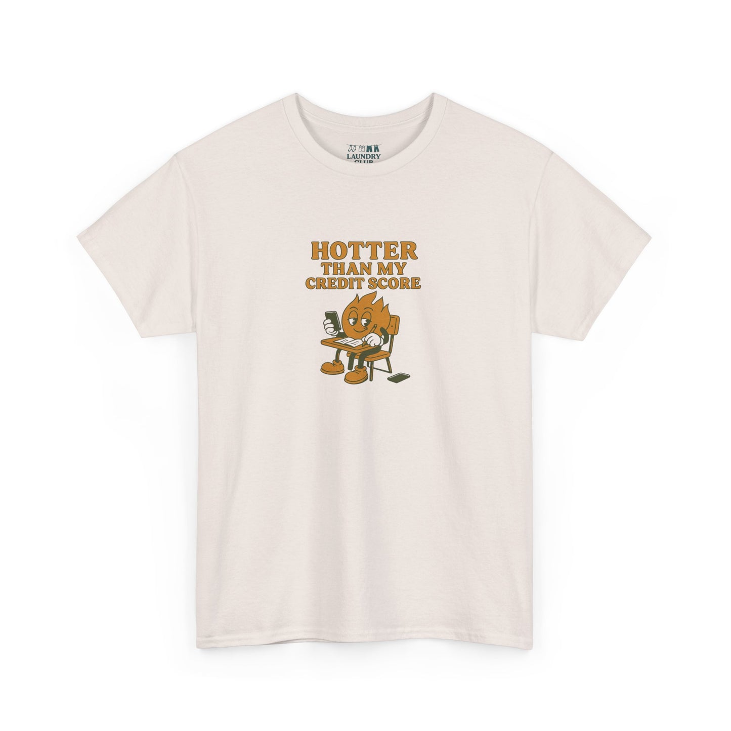 Hotter Than My Credit Score Tee