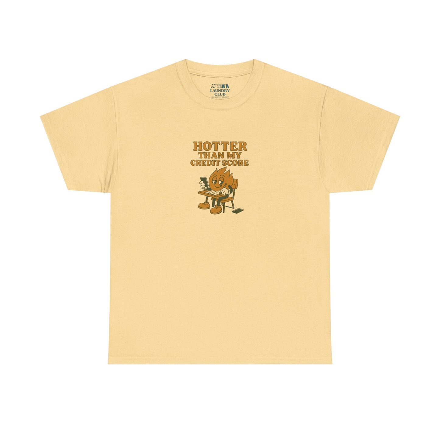 Hotter Than My Credit Score Tee