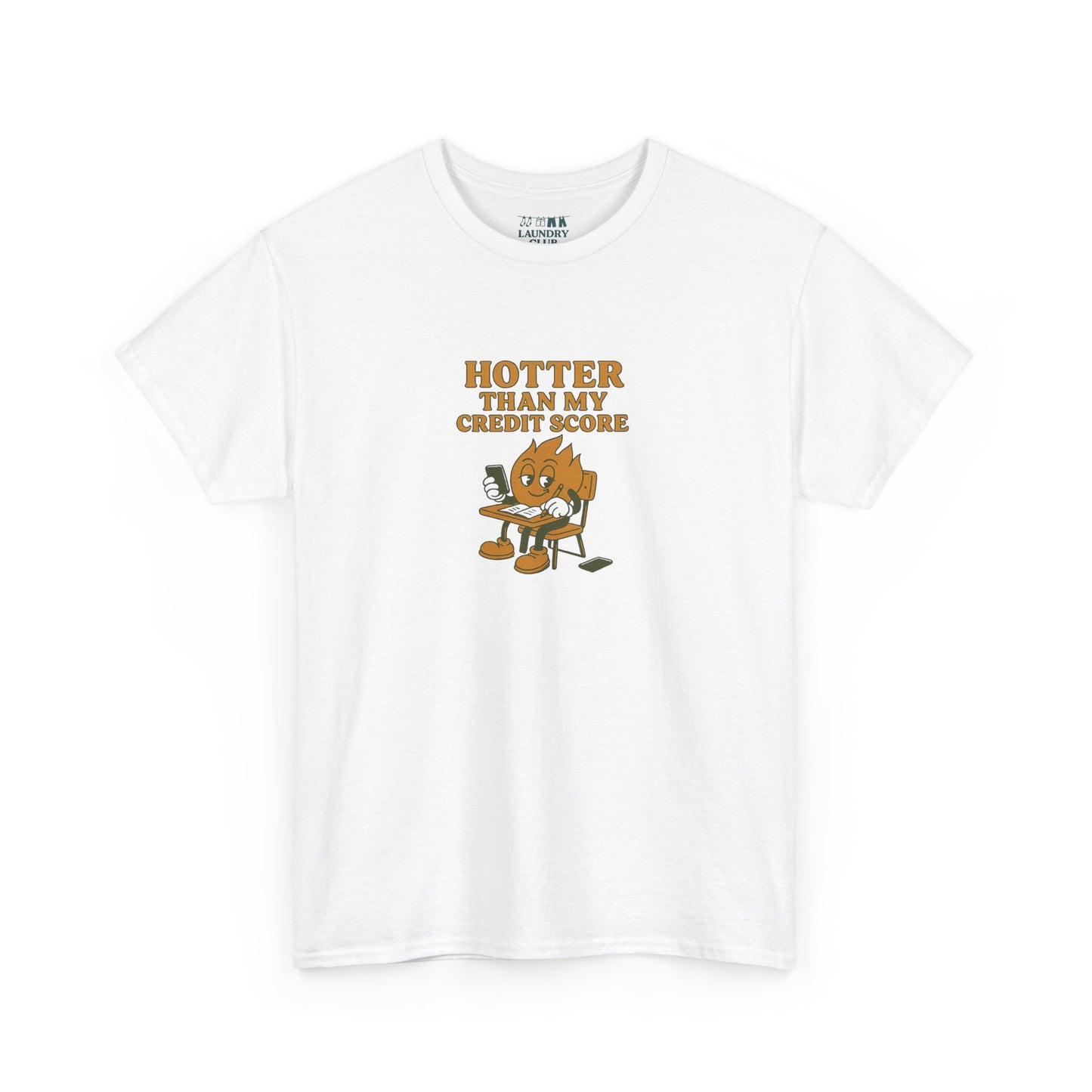 Hotter Than My Credit Score Tee