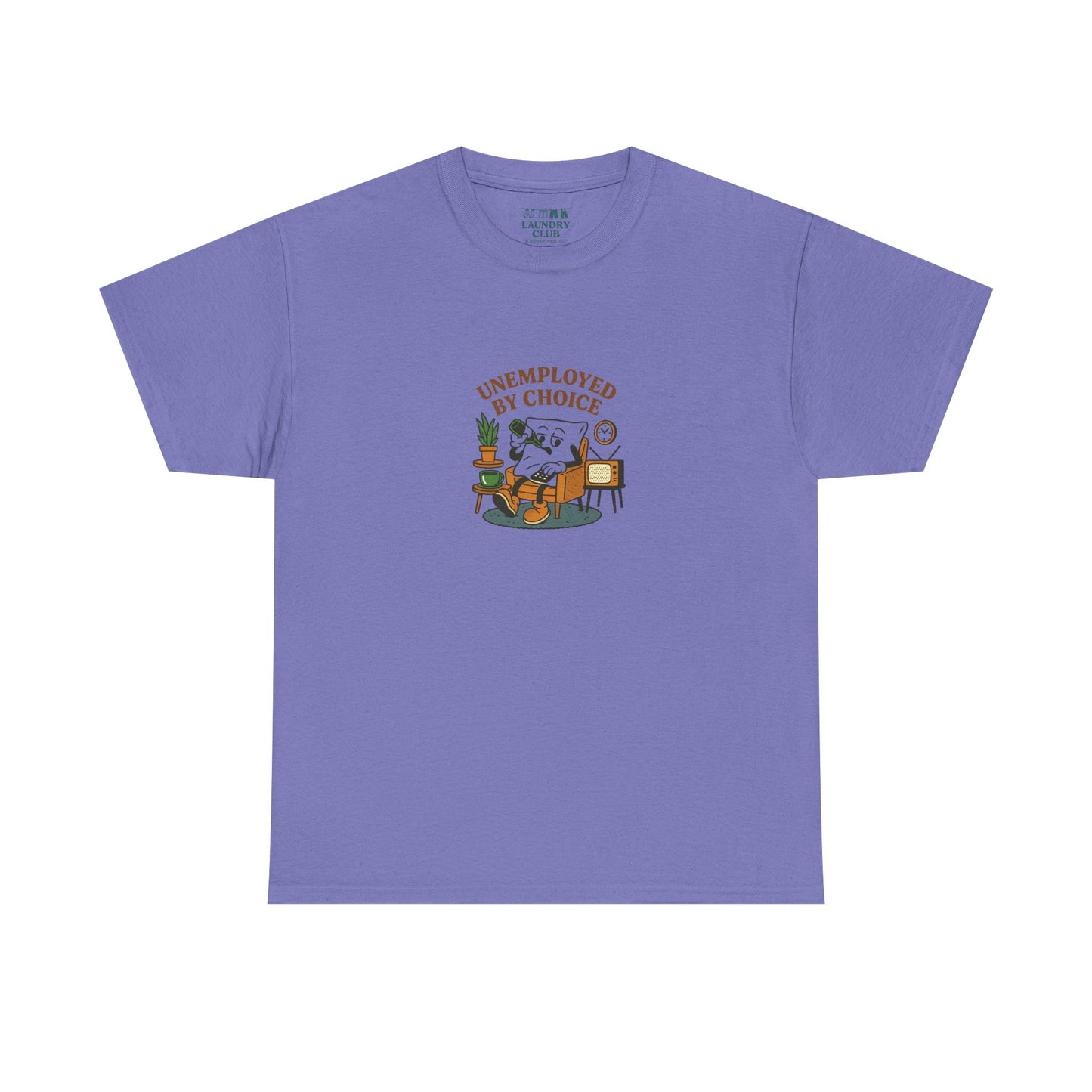Unemployed By Choice Tee