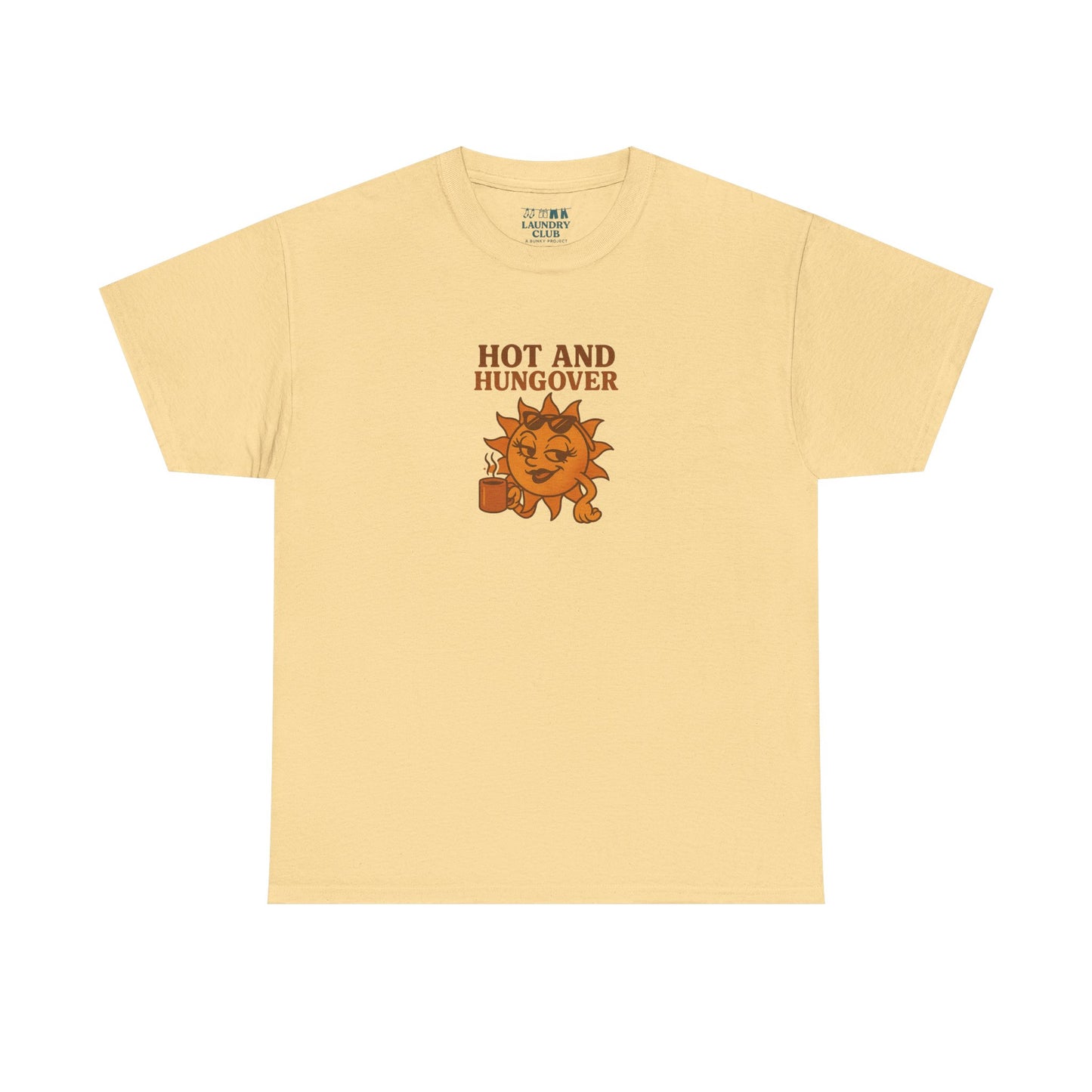 Hot And Hungover Tee