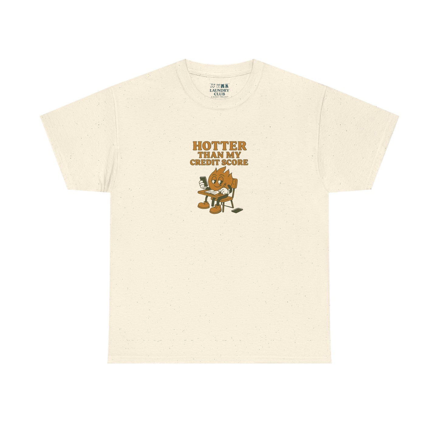 Hotter Than My Credit Score Tee