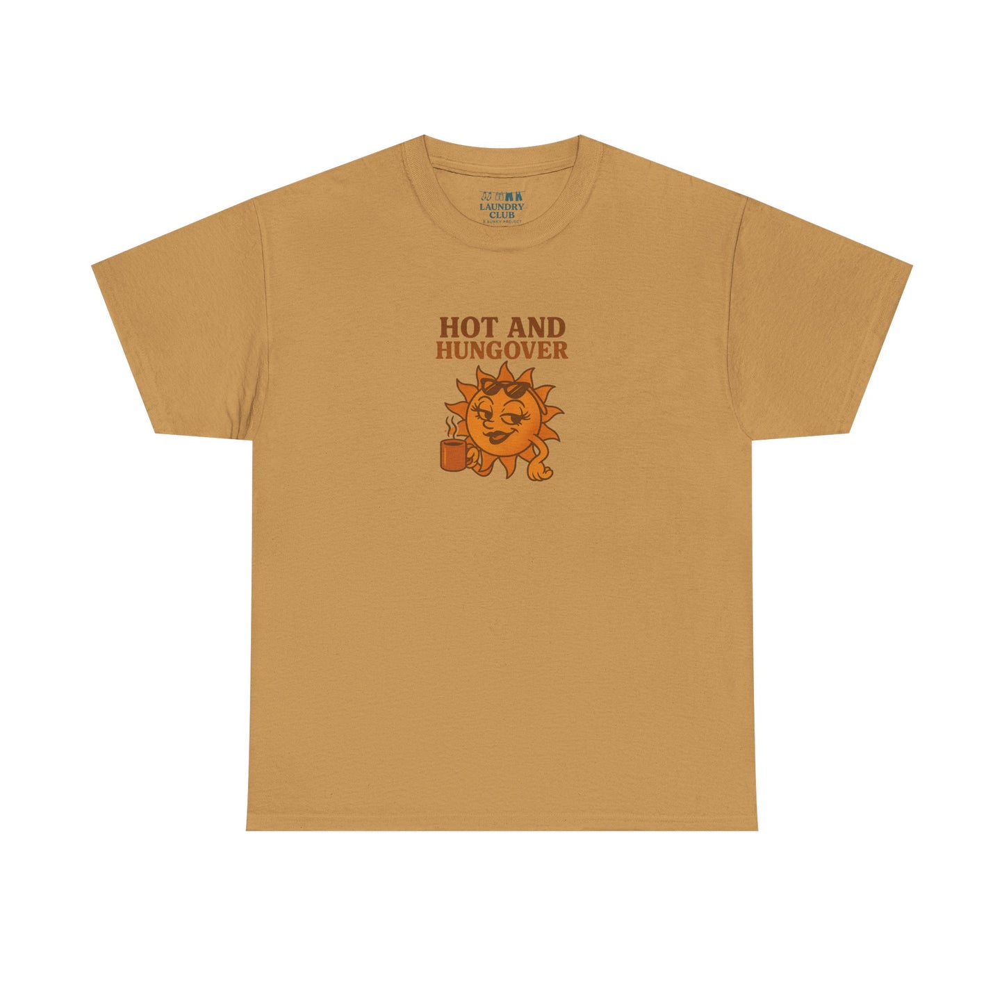 Hot And Hungover Tee