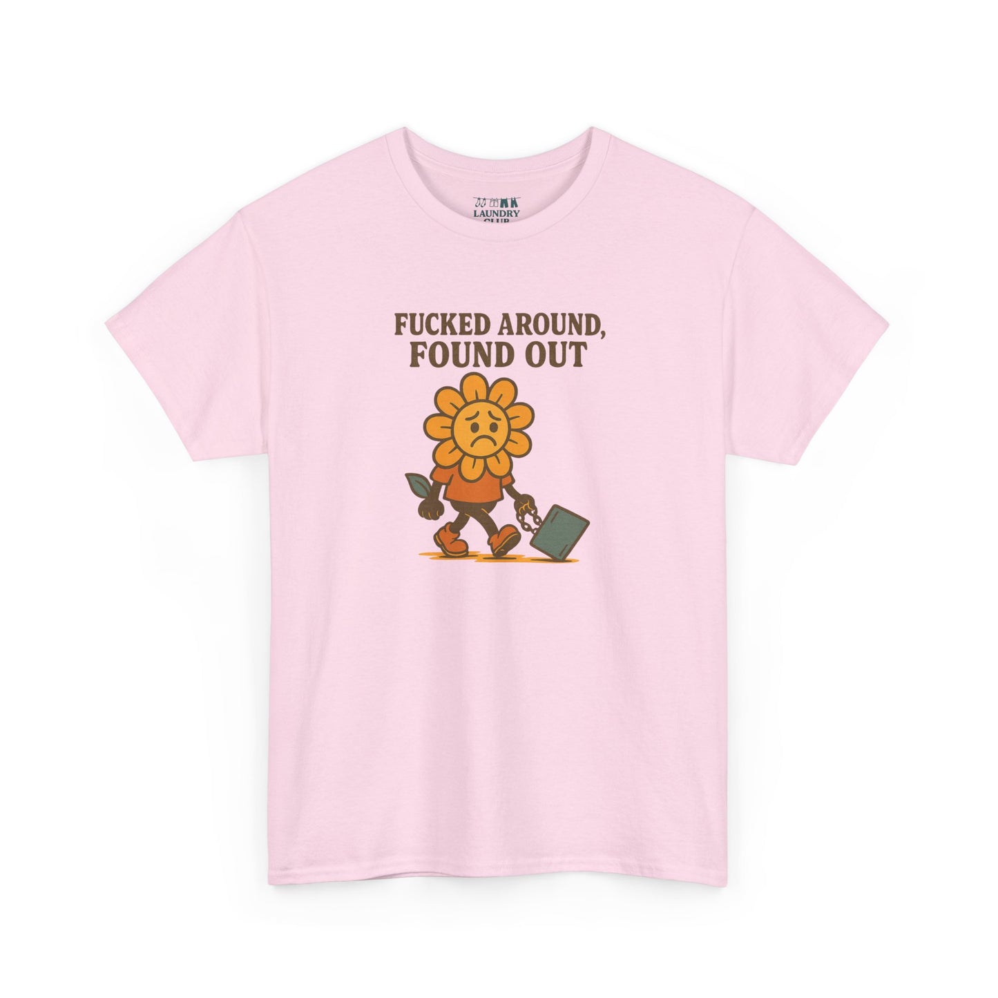 F*cked Around, Found Out Tee