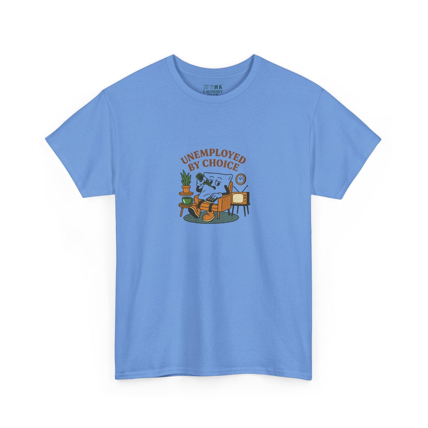 Unemployed By Choice Tee