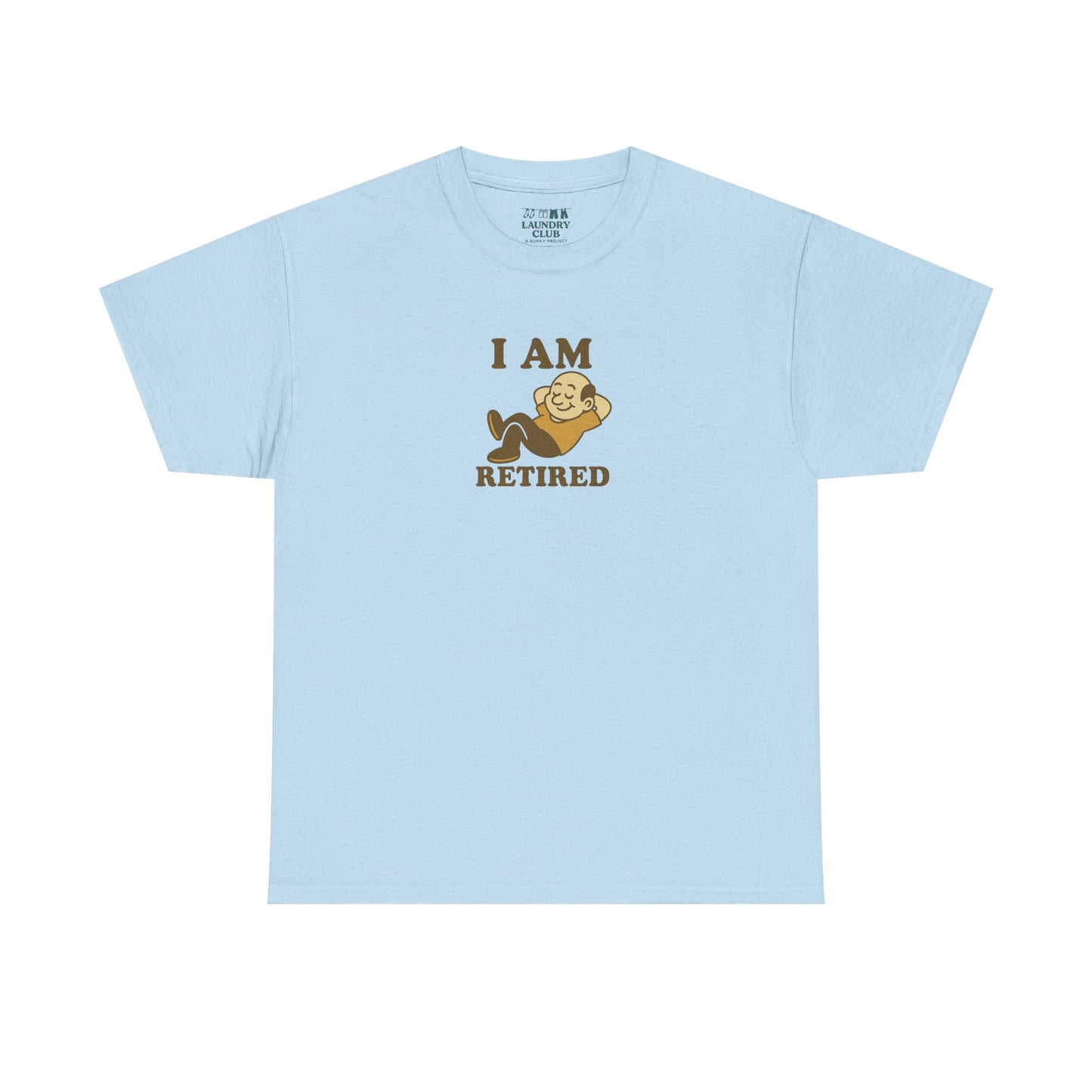 I Am Retired Tee