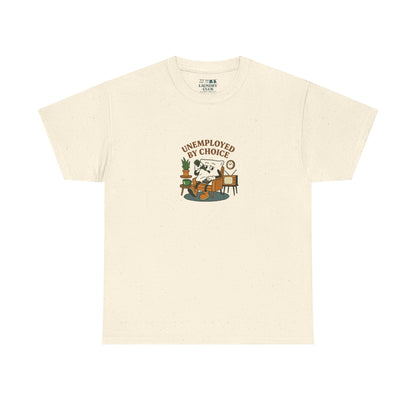 Unemployed By Choice Tee