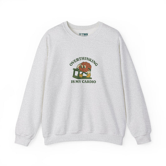 Overthinking Is My Cardio Crewneck Sweatshirt