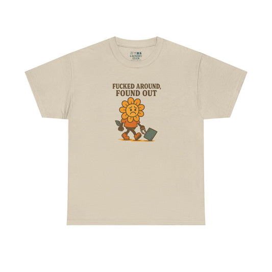 F*cked Around, Found Out Tee