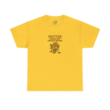 Hotter Than My Credit Score Tee