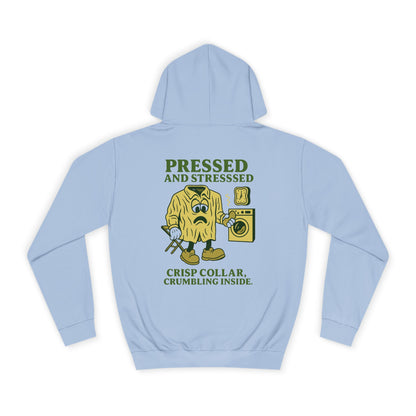 Pressed And Stressed Hoodie