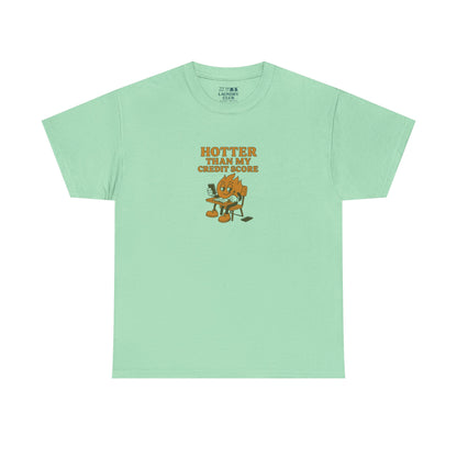 Hotter Than My Credit Score Tee
