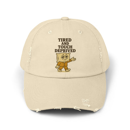 Tired And Touch Deprived Hat