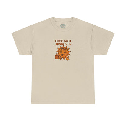 Hot And Hungover Tee