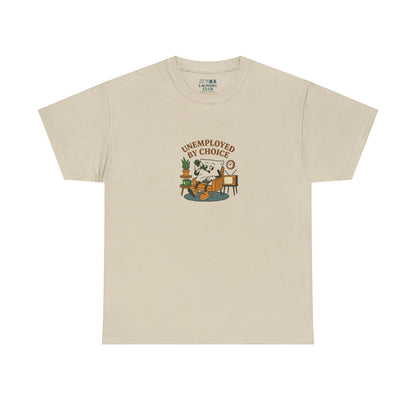 Unemployed By Choice Tee