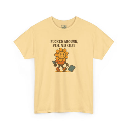 F*cked Around, Found Out Tee