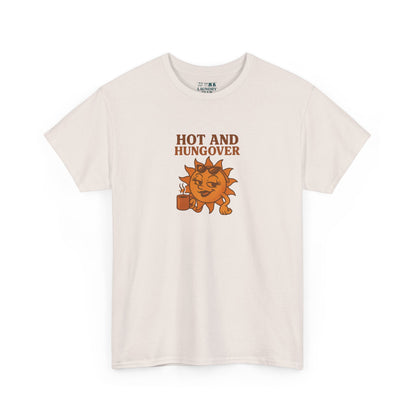 Hot And Hungover Tee