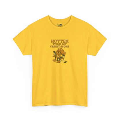 Hotter Than My Credit Score Tee