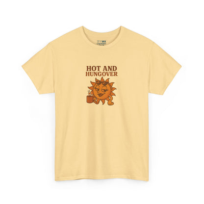 Hot And Hungover Tee