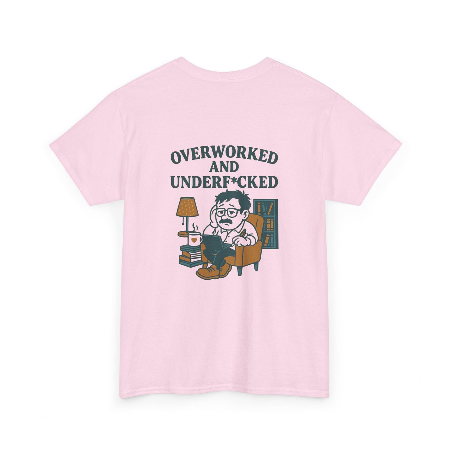 Overworked And Underf*cked Tee