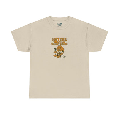 Hotter Than My Credit Score Tee