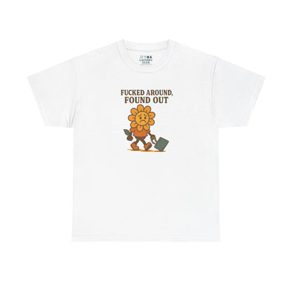 F*cked Around, Found Out Tee