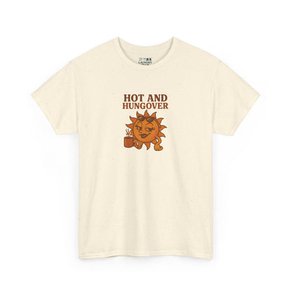 Hot And Hungover Tee