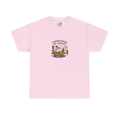 Unemployed By Choice Tee