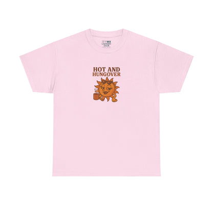 Hot And Hungover Tee