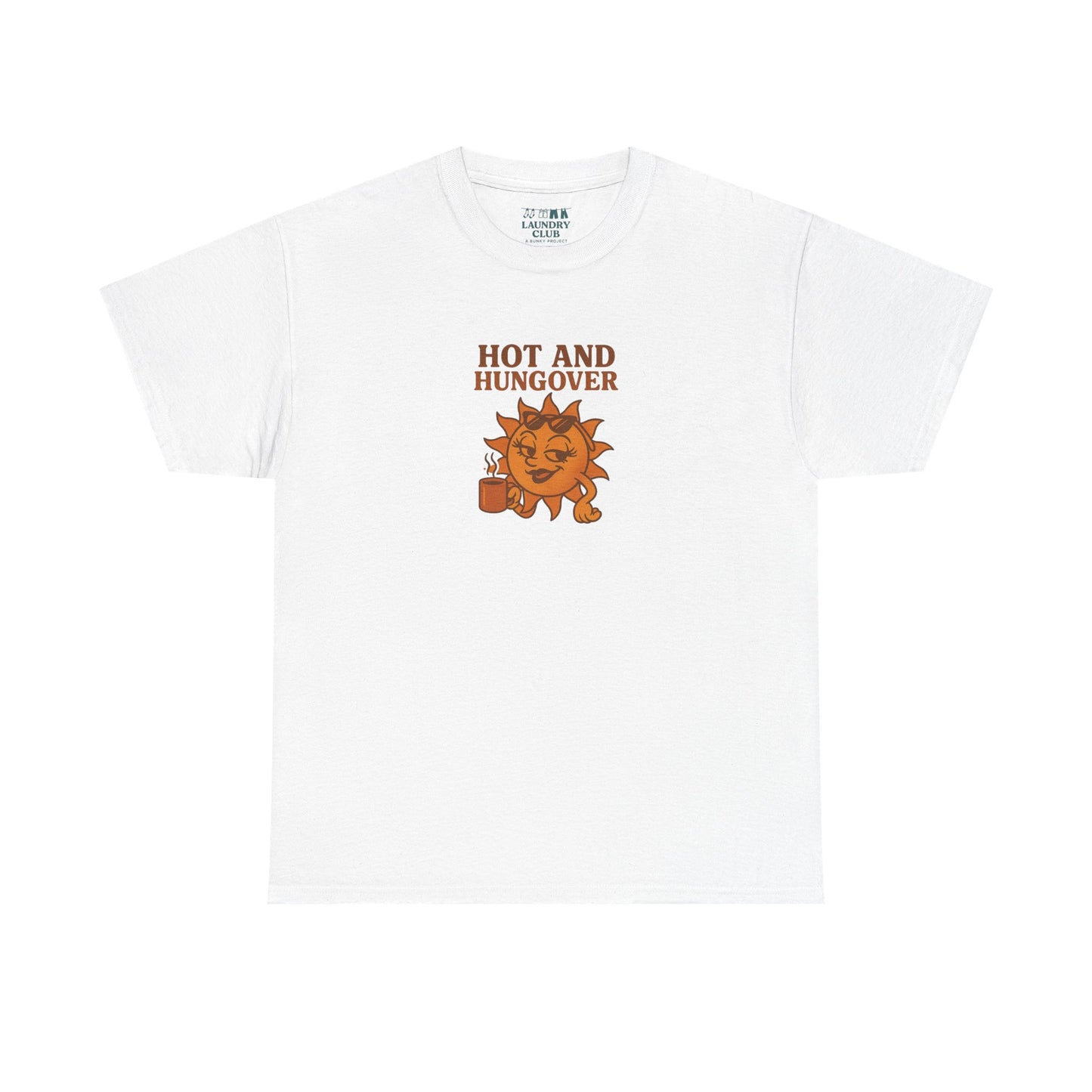 Hot And Hungover Tee