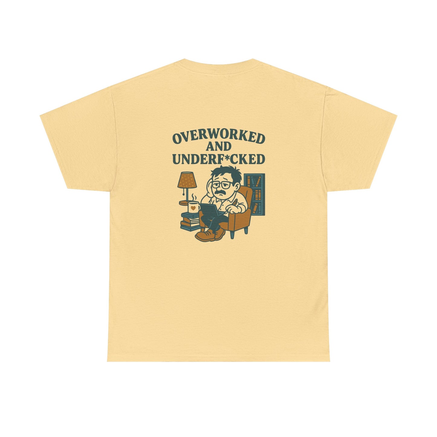 Overworked And Underf*cked Tee