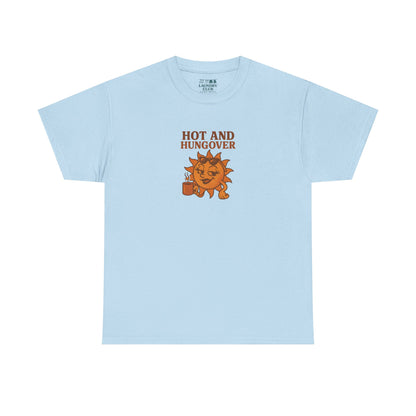 Hot And Hungover Tee