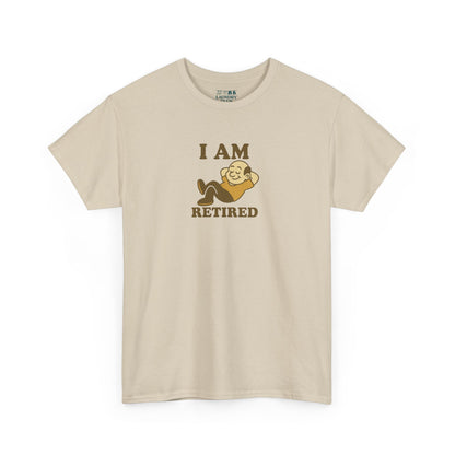 I Am Retired Tee