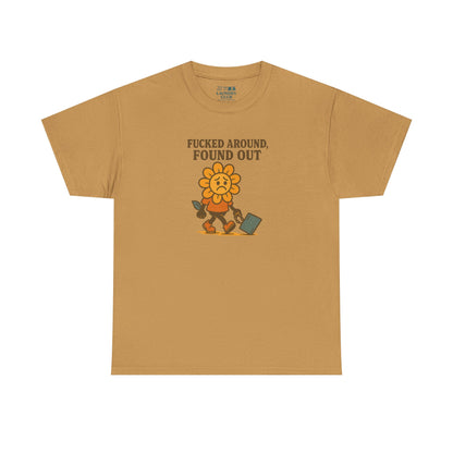 F*cked Around, Found Out Tee