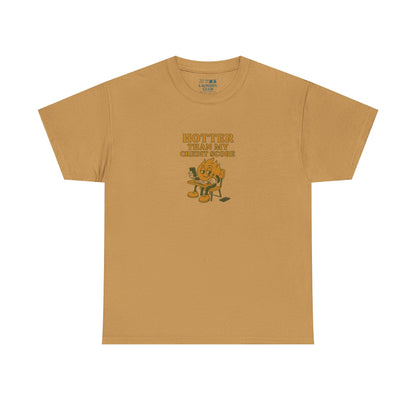 Hotter Than My Credit Score Tee