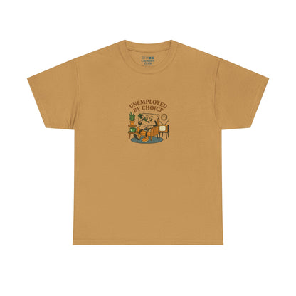 Unemployed By Choice Tee