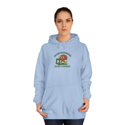 Overthinking Is My Cardio Hoodie