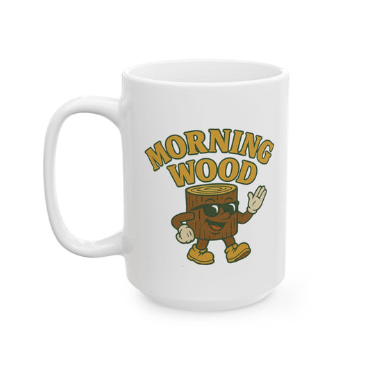 Morning Wood Mug, (11oz, 15oz)