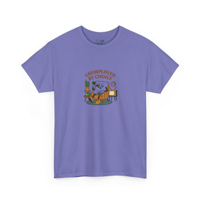 Unemployed By Choice Tee