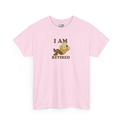 I Am Retired Tee