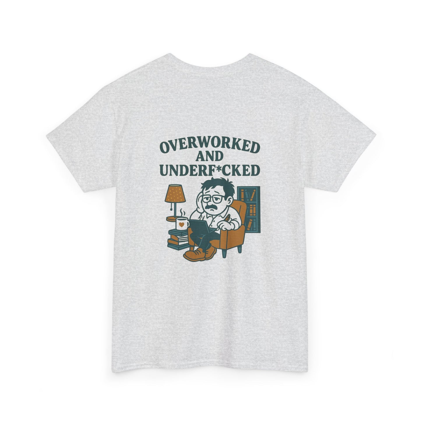Overworked And Underf*cked Tee