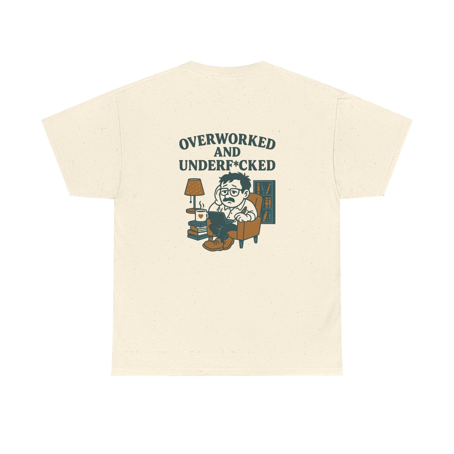Overworked And Underf*cked Tee