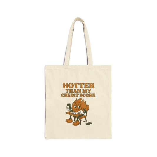 Hotter Than My Credit Score Tote Bag