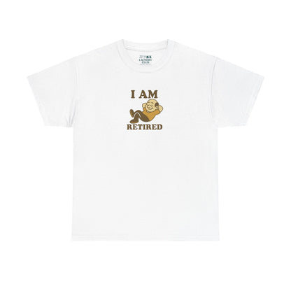 I Am Retired Tee