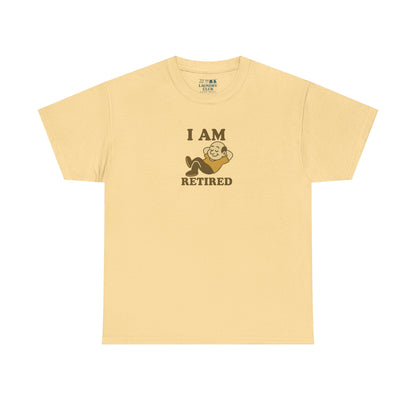 I Am Retired Tee